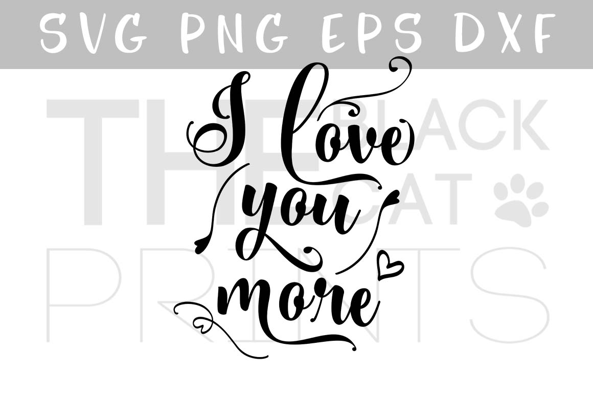 Download I love you more SVG EPS PNG DXF Valenti | Design Bundles