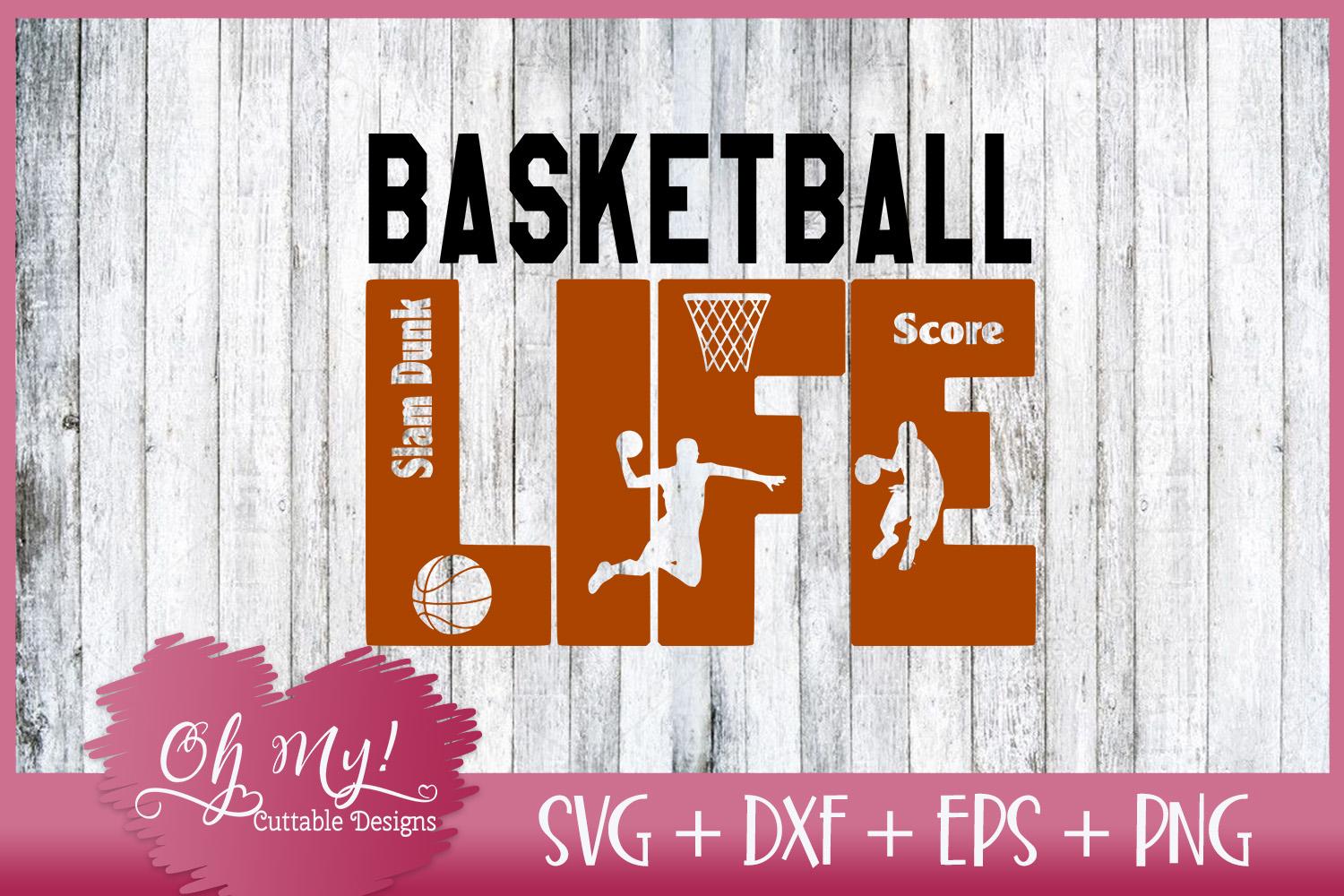 Download Basketball Life - SVG DXF EPS PNG Cutting File