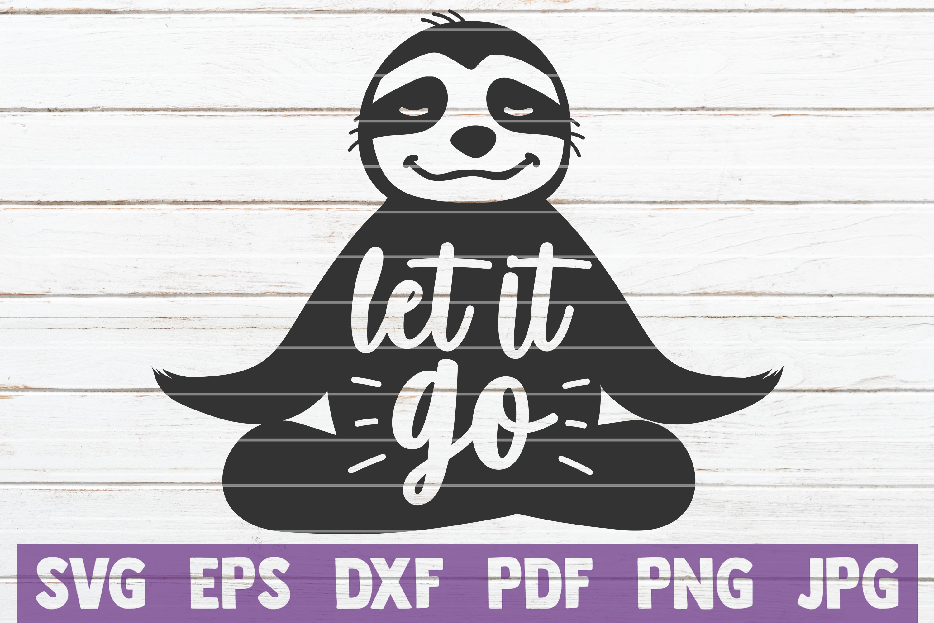 Download Let it Go SVG Cut File | Yoga sloth shirt print (253458 ...