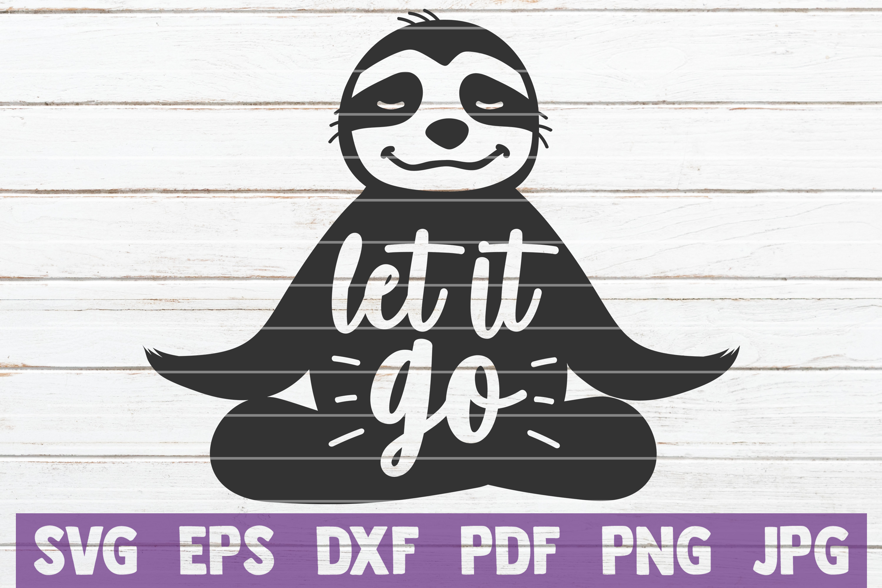 Download Let it Go SVG Cut File | Yoga sloth shirt print (253458) | Cut Files | Design Bundles