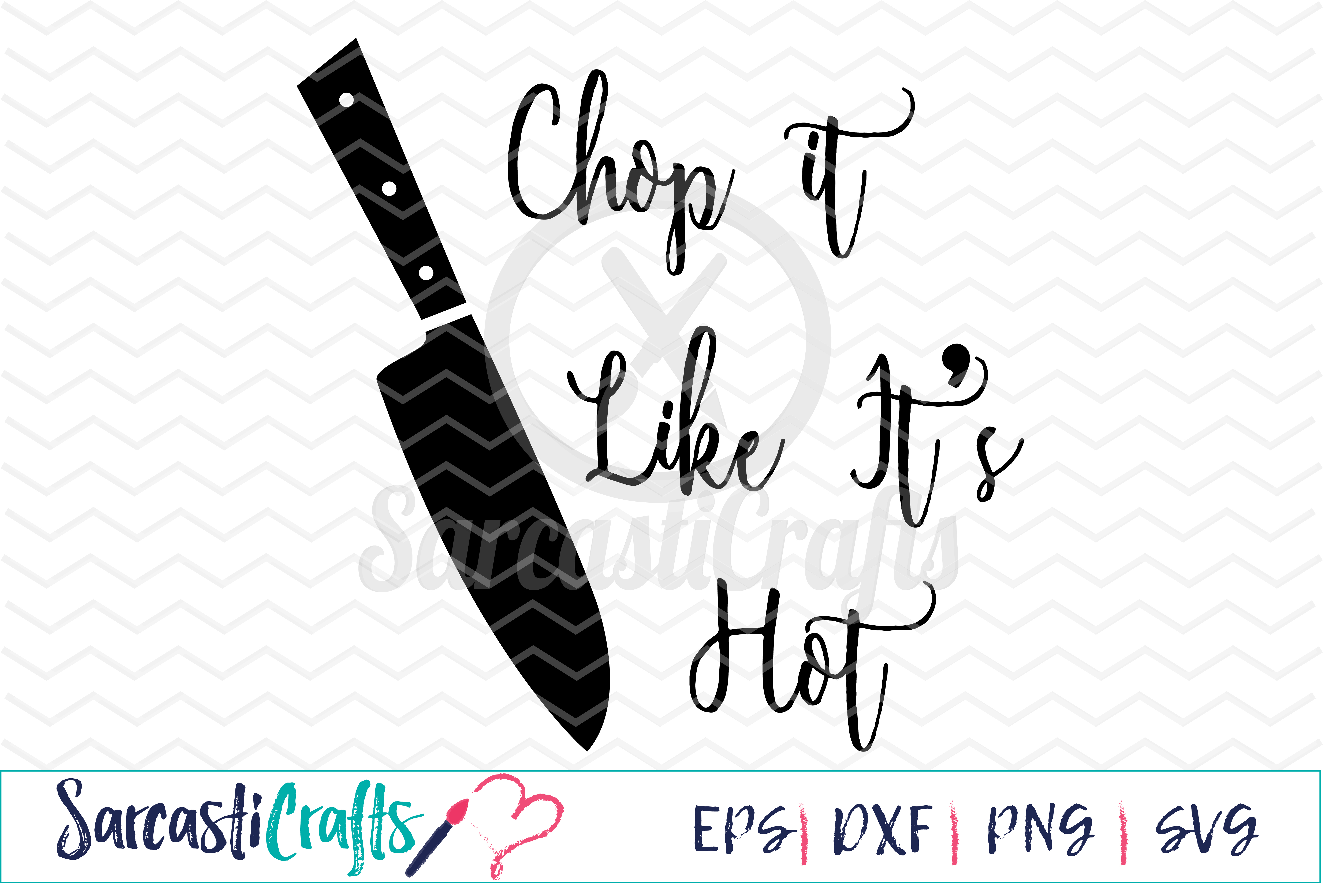 Chop It Like It's Hot - Digital Printable - Cuttable File - Digital ...