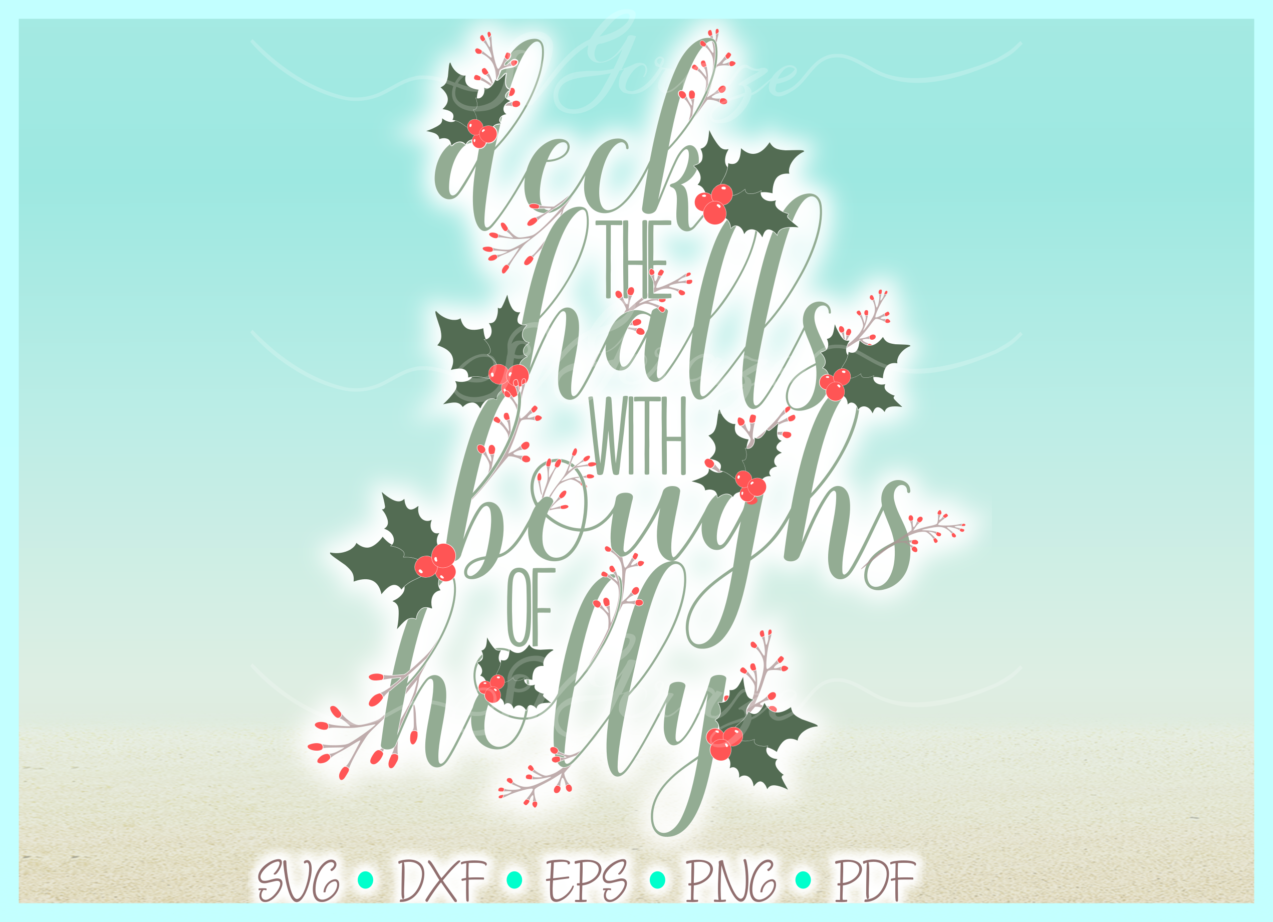 Deck The Halls With Boughs Of Holly Svg Dxf Eps Png Pdf 174605 Svgs Design Bundles 9936