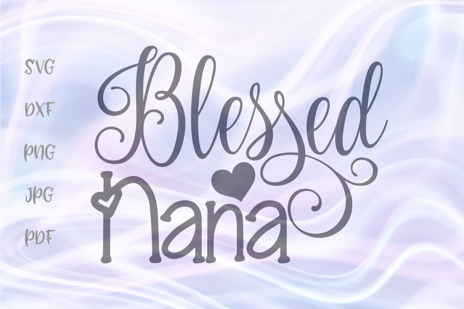 Blessed Nana SVG for Cricut vector Cut File DXF PNG JPG PDF example image 1...