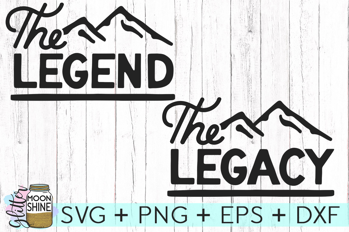 The Legend & Legacy Set of 2 SVG DXF PNG EPS Cutting Files