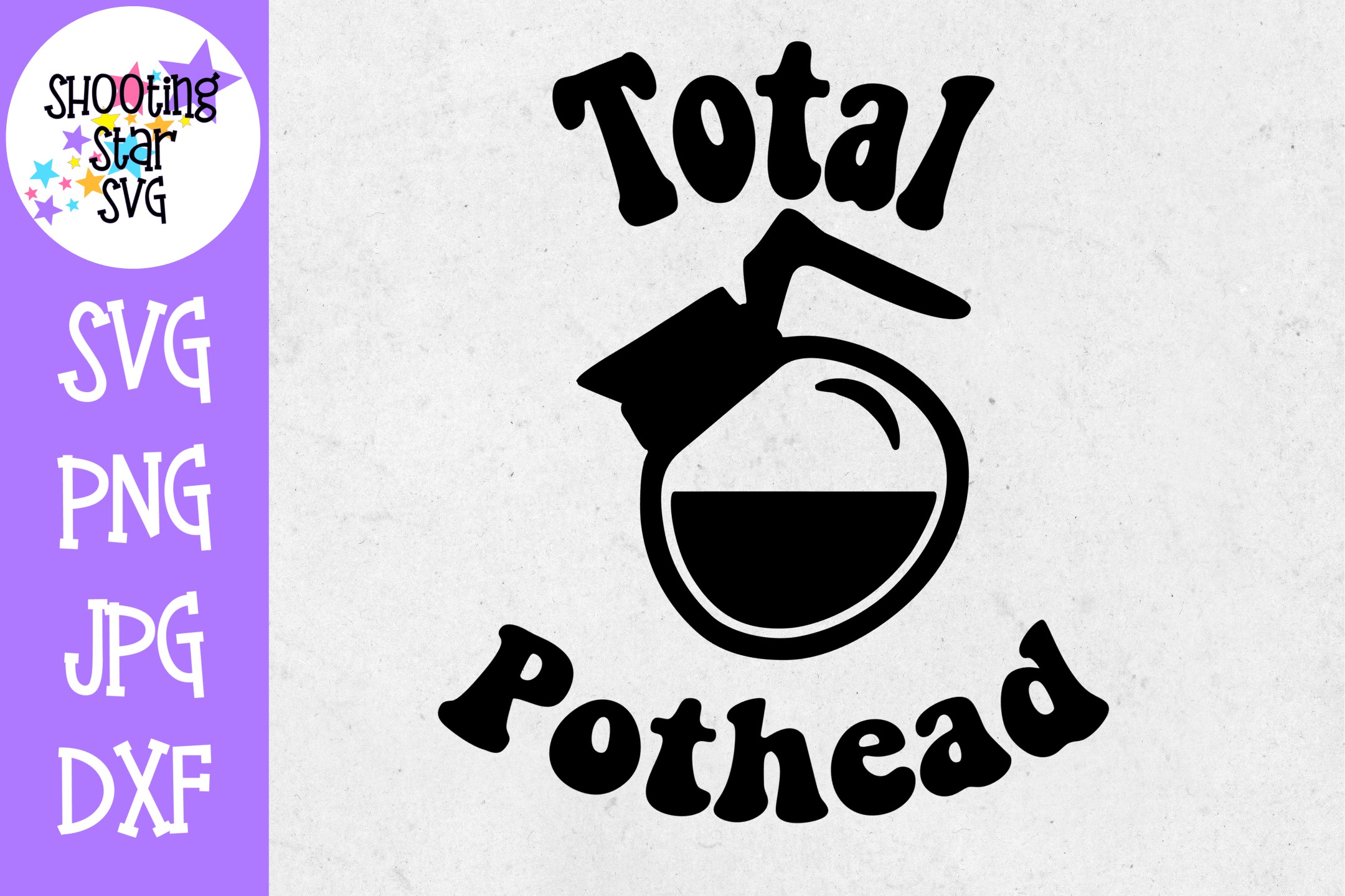 Total Pothead SVG - Coffee Lovers SVG - Coffee and Wine ...