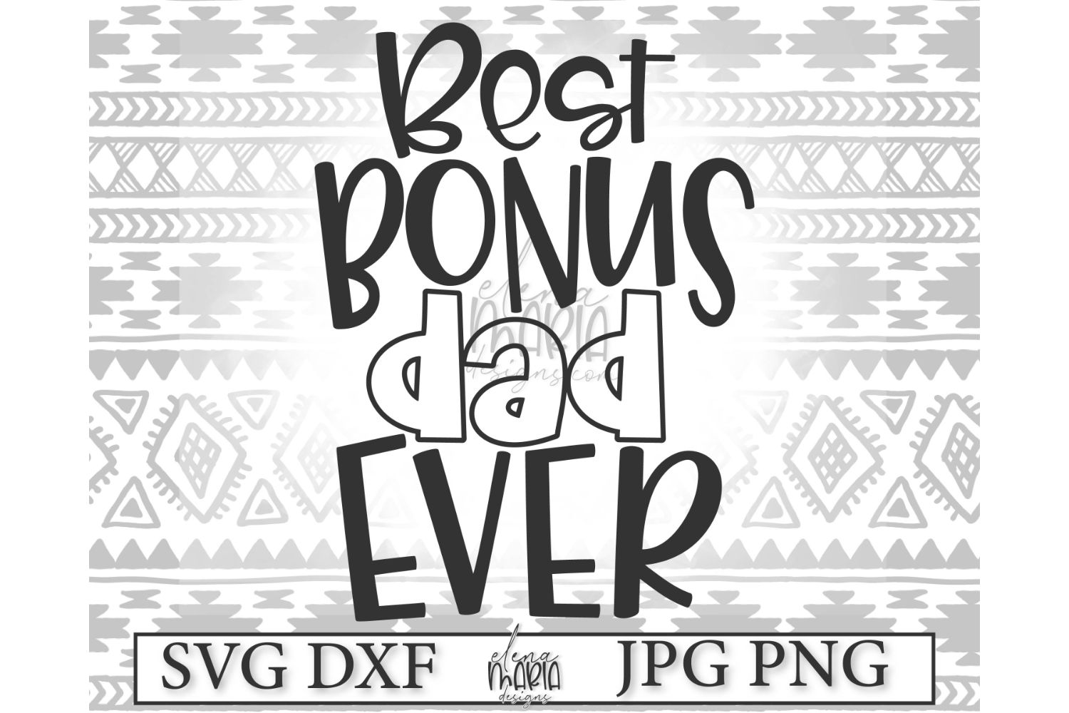 Download Bonus Dad SVG | Best Bonus Dad Ever SVG