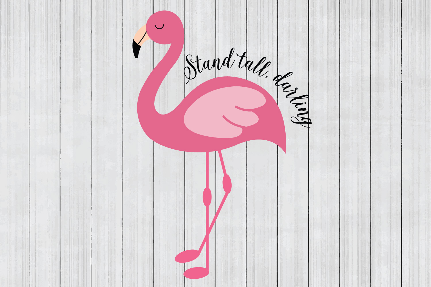 Download Flamingo SVG, Stand Tall Darling SVG, Cuttable File ...