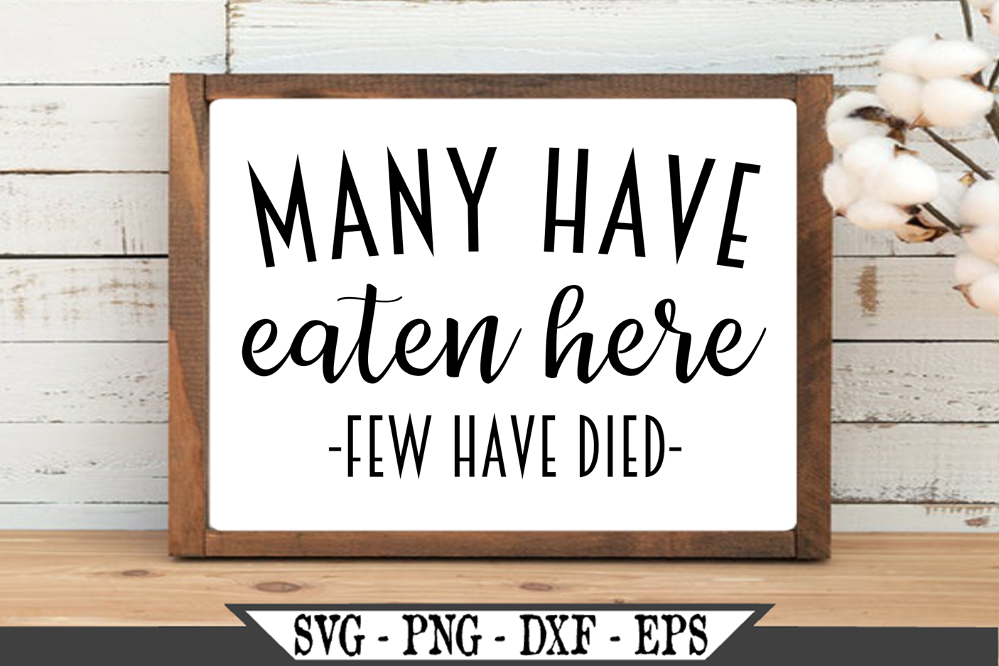 Many Have Eaten Here Few Have Died SVG Graphic Design (484621) | SVGs