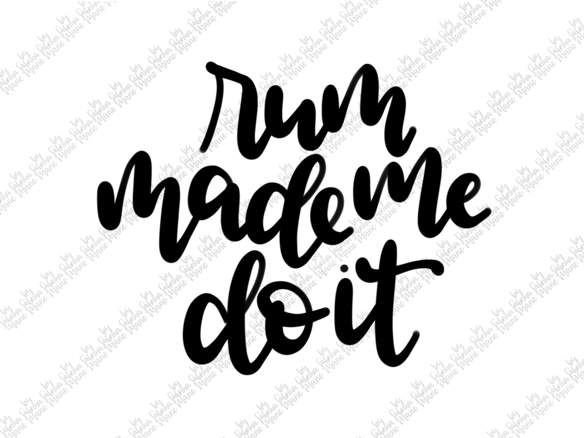 Rum Made Me Do ItHandlettered Alcohol QuoteSVGPNG