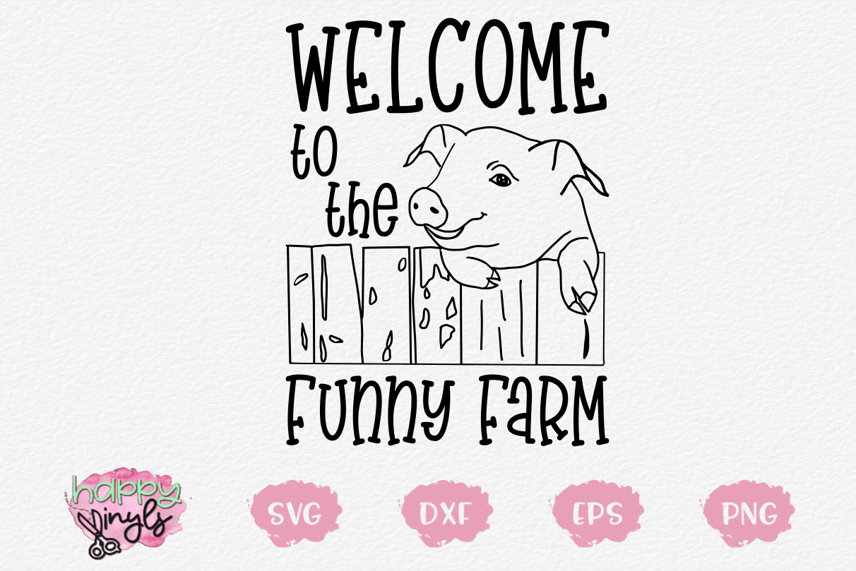 Download Welcome to the Funny Farm Pig - A Kitchen SVG (254111 ...