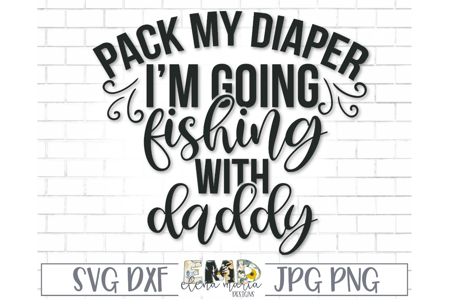 Pack My Diaper I'm Going Fishing with Daddy