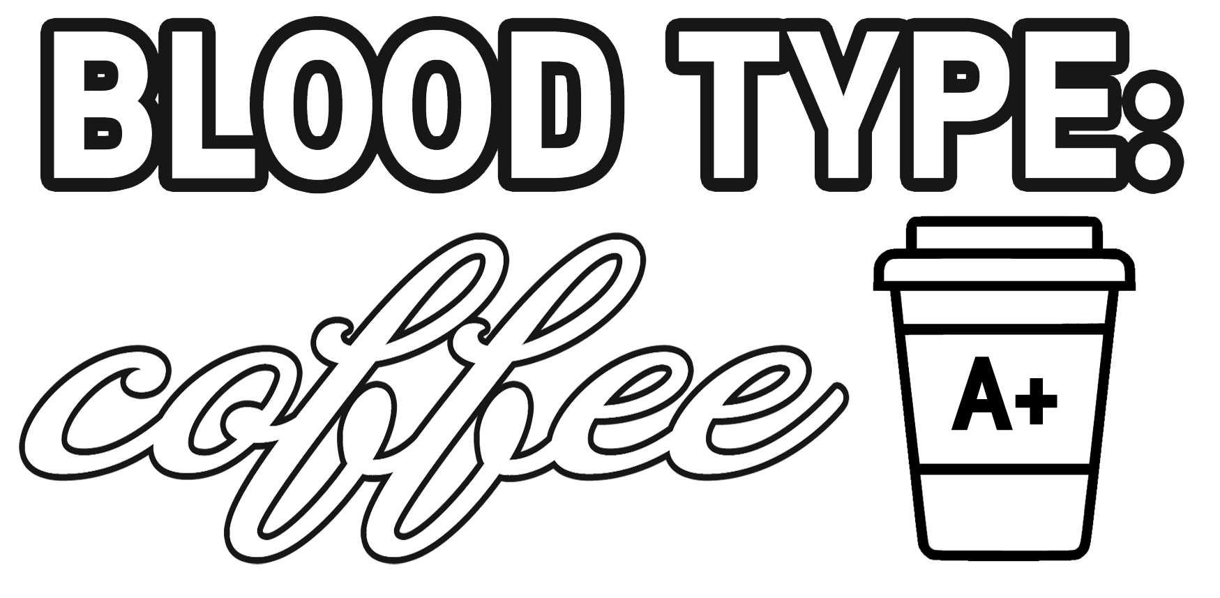 Download Blood Type Coffee SVG Cutting File for the Cricut.