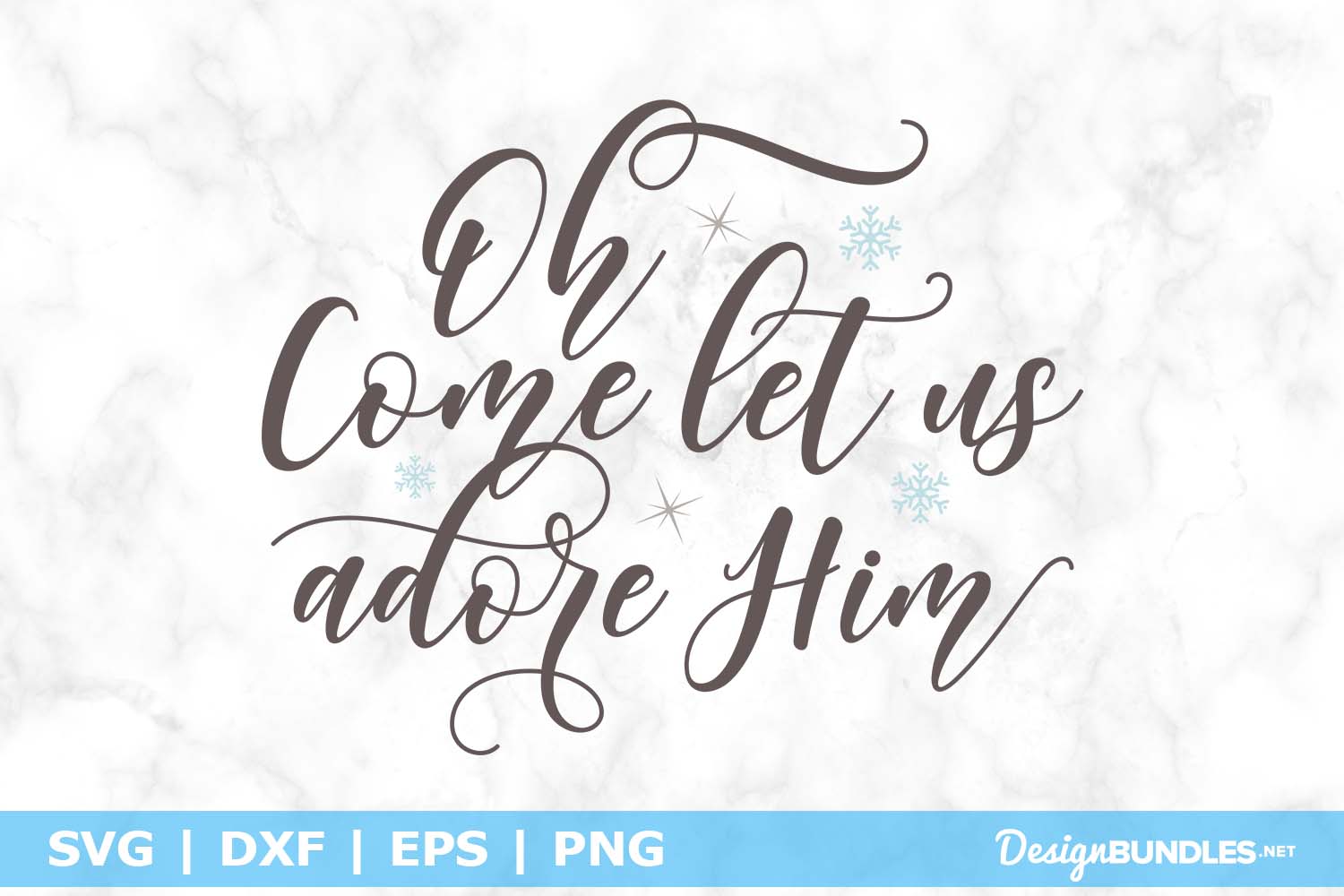 Oh Come Let Us Adore Him SVG File