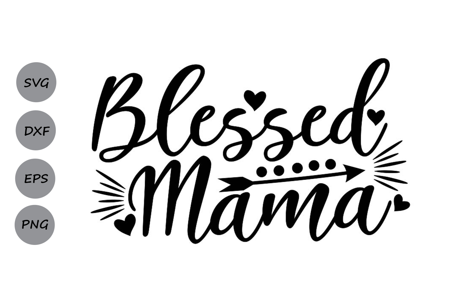 Blessed Mama Svg, Mother's Day Svg, Mom Svg, Mom Life Svg.