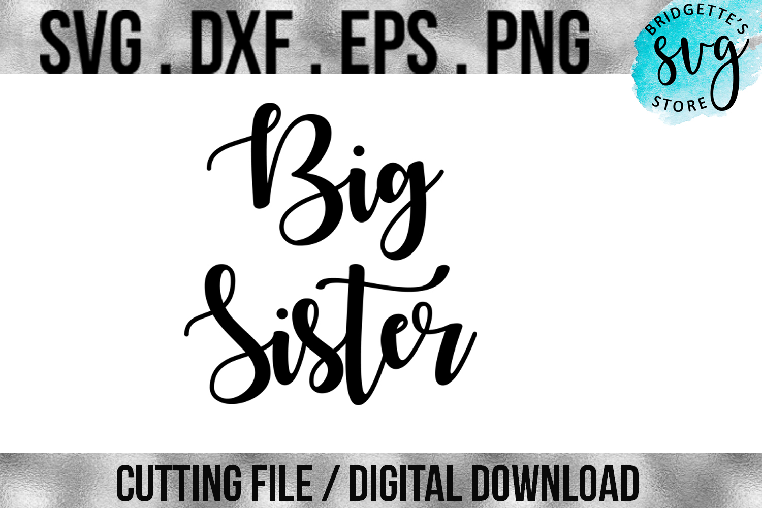 Big Sister SVG, DXF, PNG, EPS Cutting File Cricut Silhouett (160338