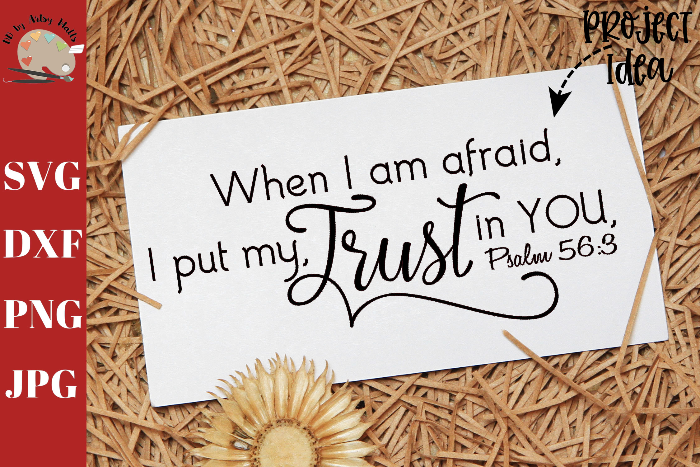 when-i-am-afraid-i-put-my-trust-in-you-psalm-56-3-svg-390982-svgs