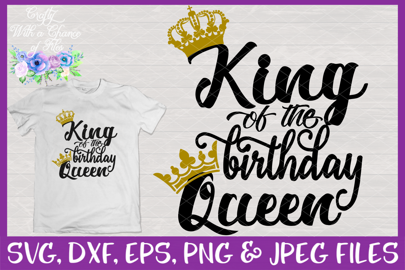 King of the Birthday Queen SVG - Men Shirt Design