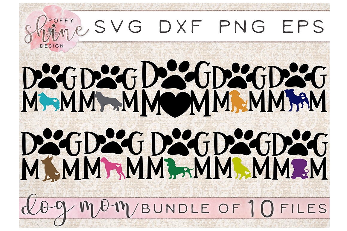 Download Dog Mom Bundle of 10 SVG PNG EPS DXF Cutting Files (69356 ...