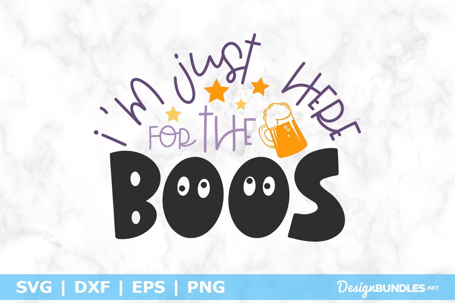 Download I'm Just Here For The Boos SVG File