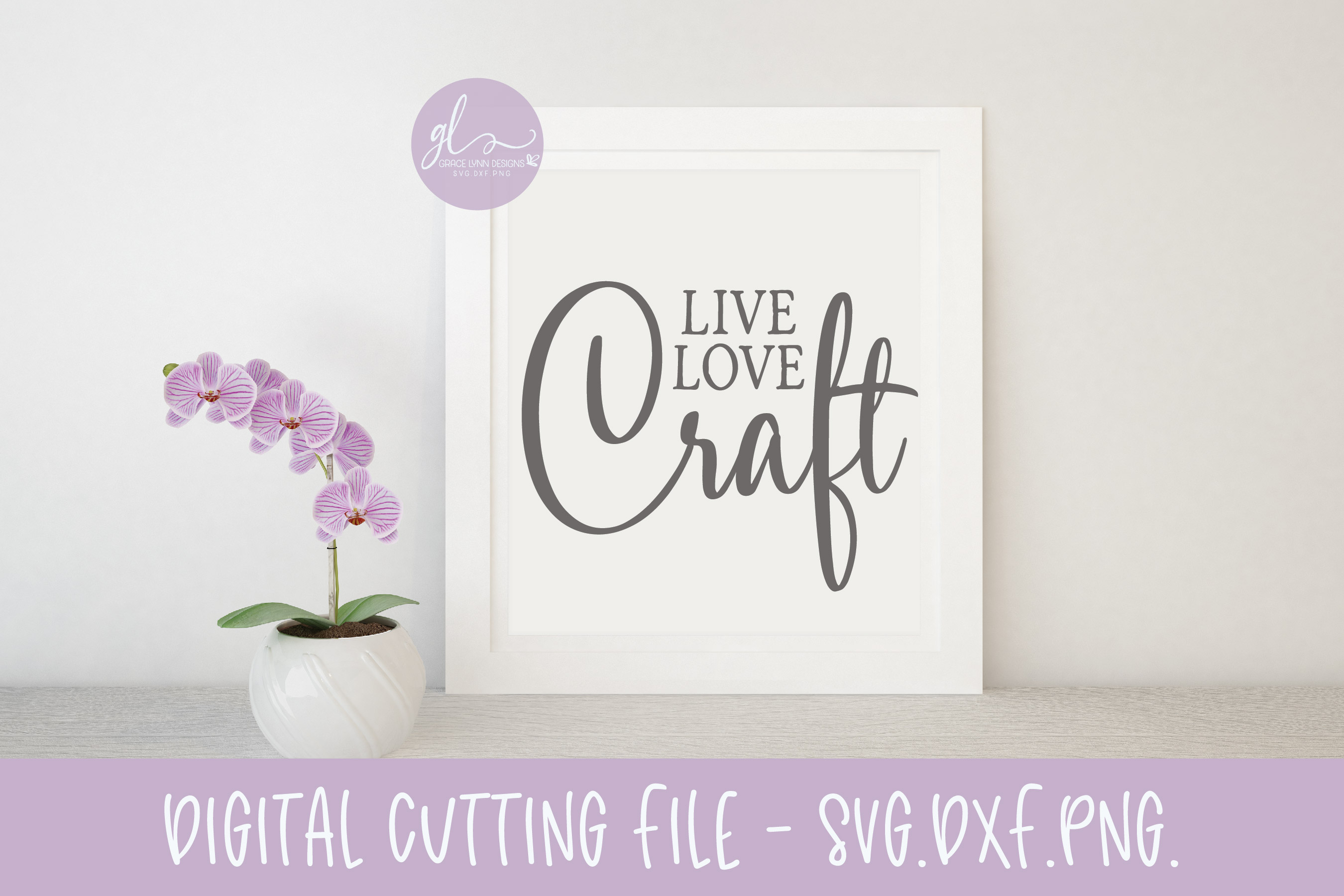 Live Love Craft Crafting Cut File Svg Dxf Png 199418 Svgs Design Bundles