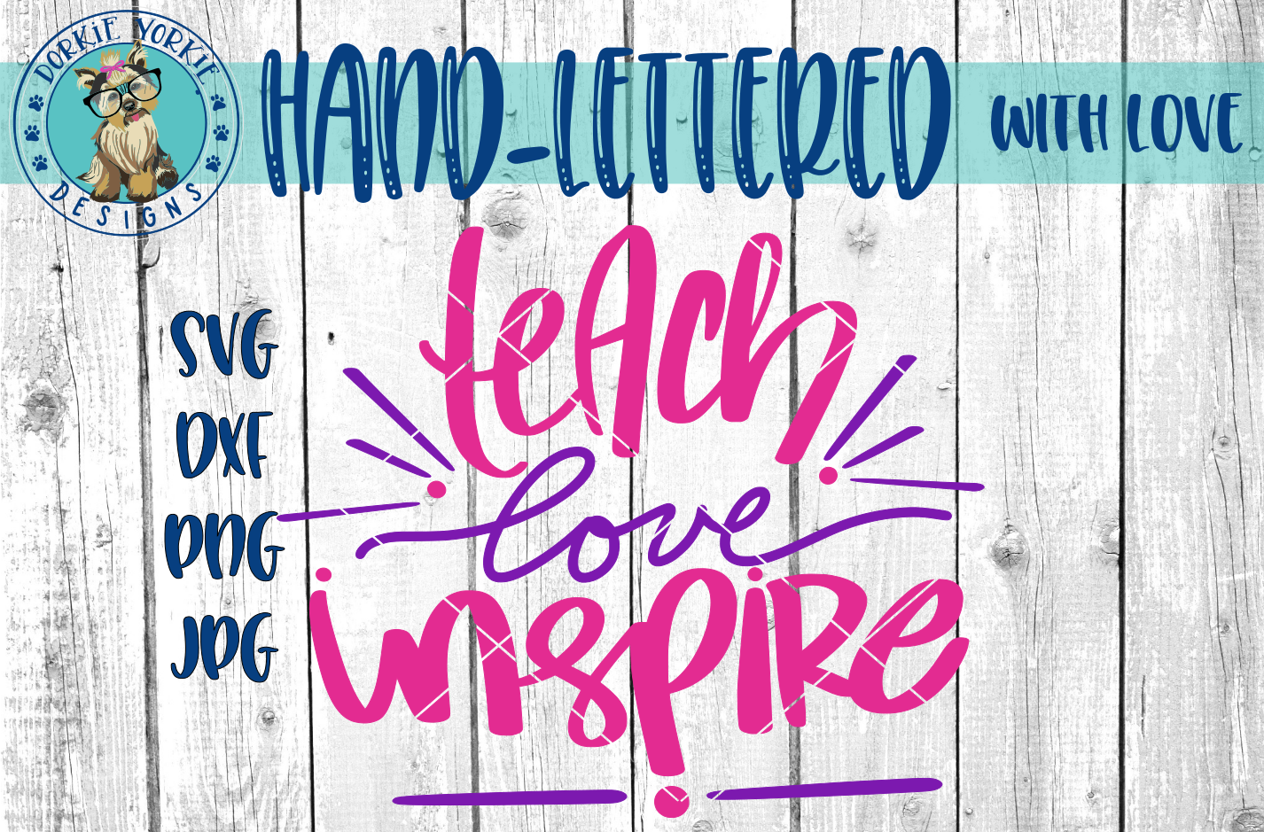 Download Teach Love Inspire - Hand-lettered- SVG cut file (81259 ...
