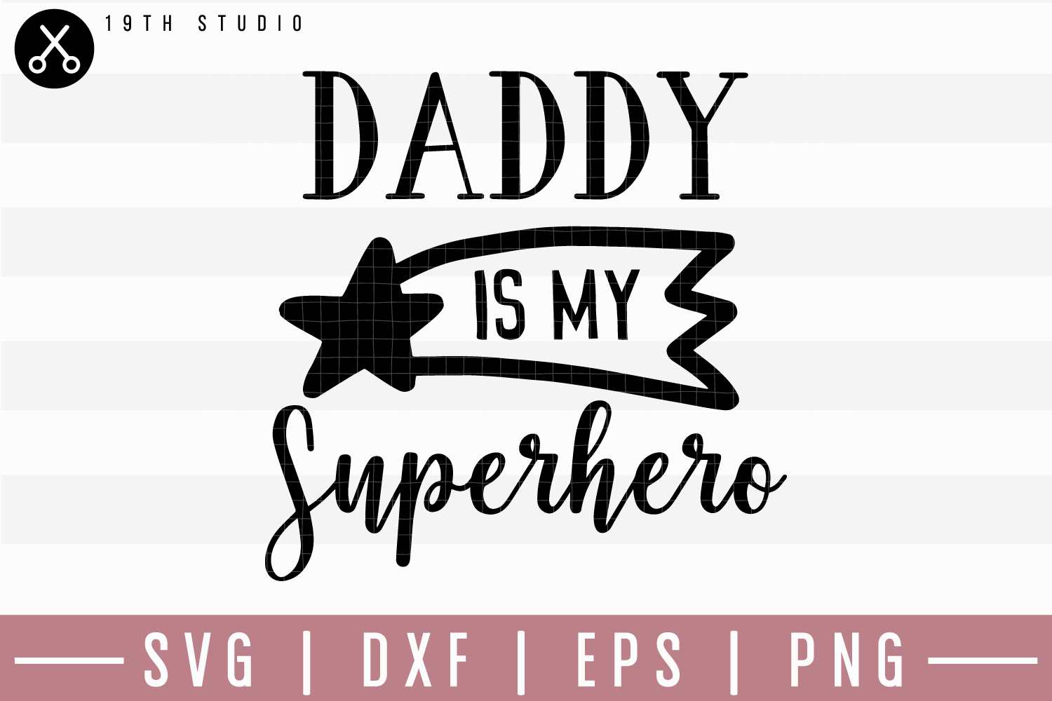 Daddy Is My Superhero SVG | M20F2