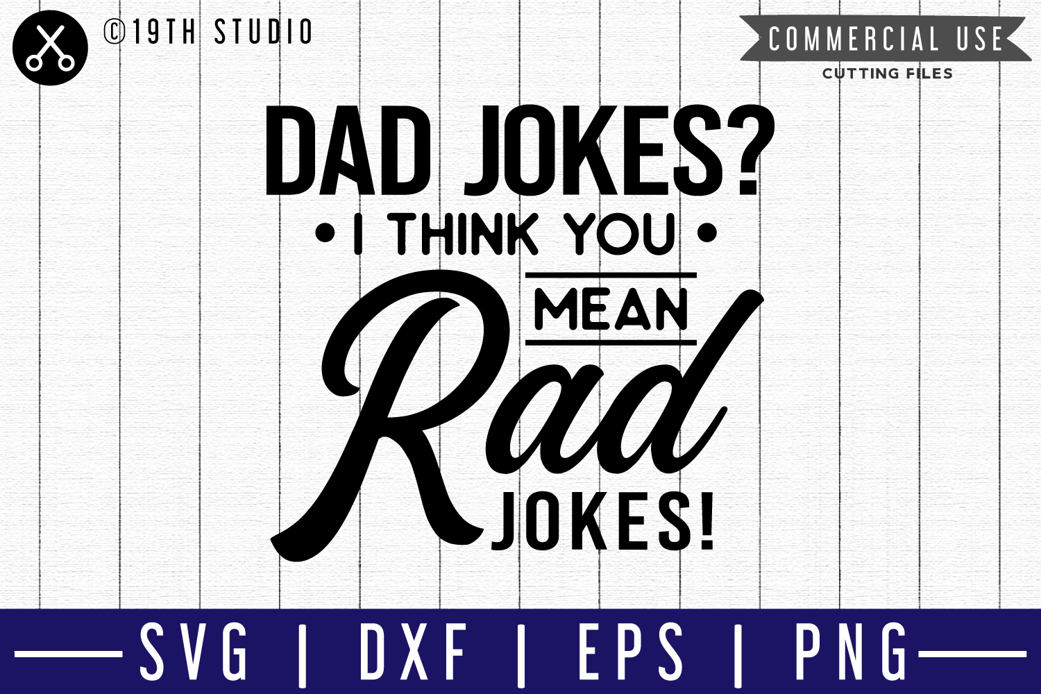 Download Dad jokes I think you mean rad jokes SVG |M50F| A Dad SVG cu (208517) | SVGs | Design Bundles