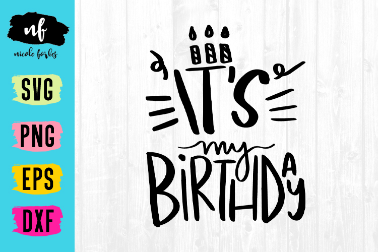 It's My Birthday SVG Cut File (261895) | SVGs | Design Bundles