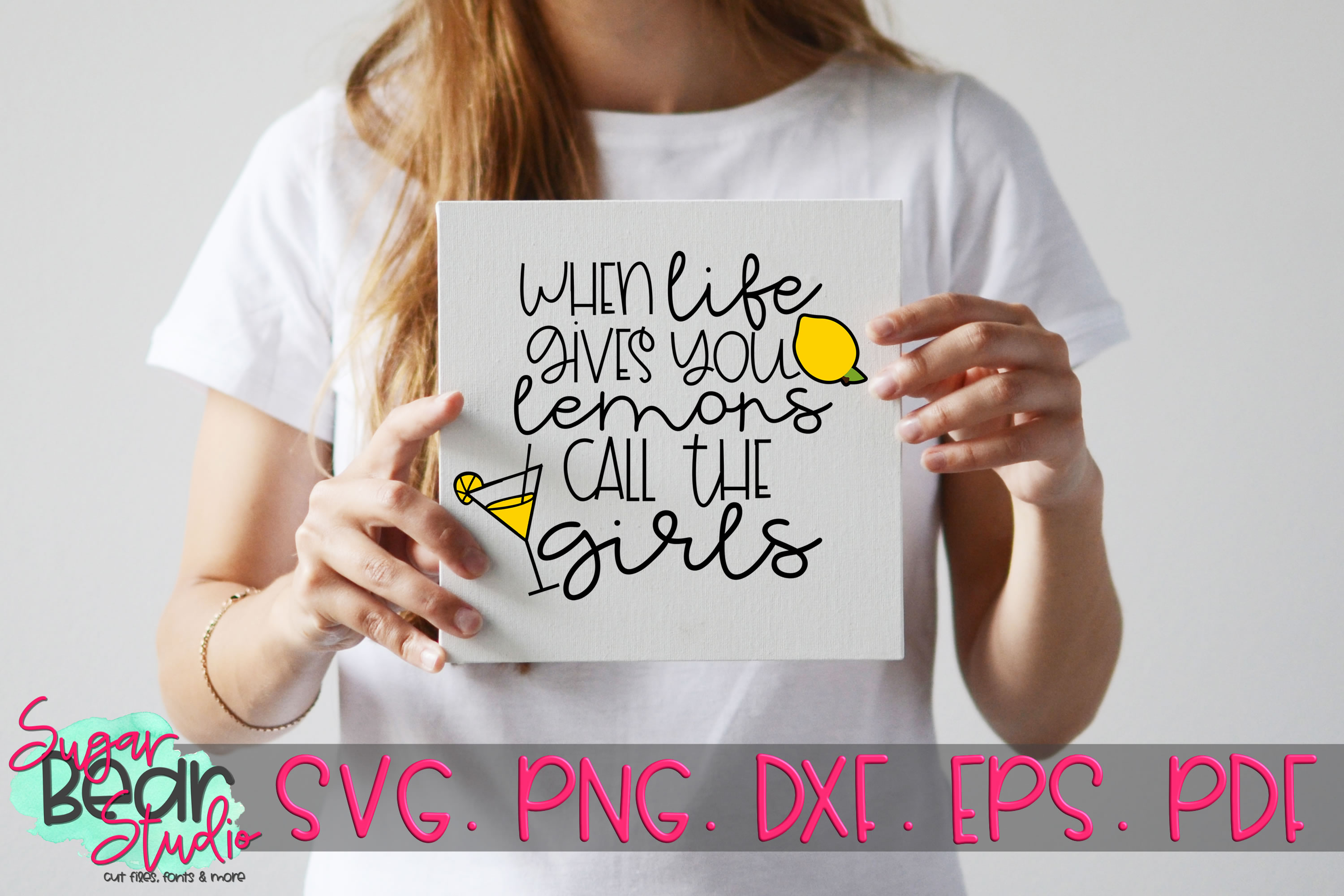 Download When Life Gives You Lemons Call the Girls - A Funny SVG ...