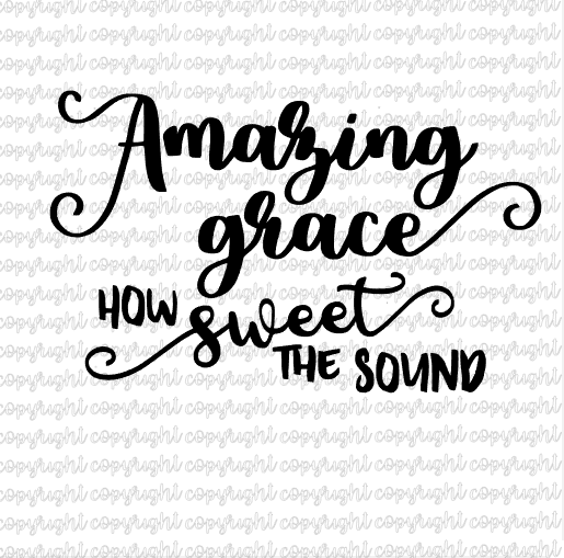 Amazing Grace- 3 SVGs based on the beautiful Hymn- SVG DXF PNG Bundle