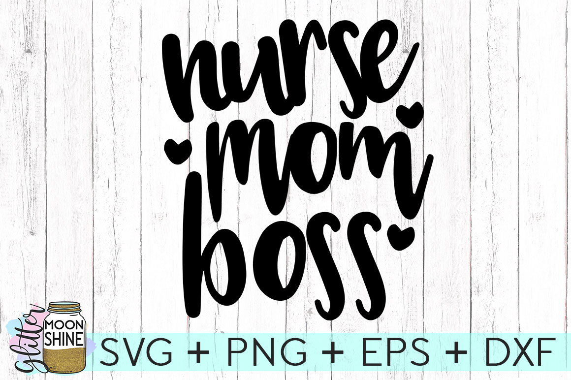 Download Nurse Mom Boss SVG DXF PNG EPS Cutting Files