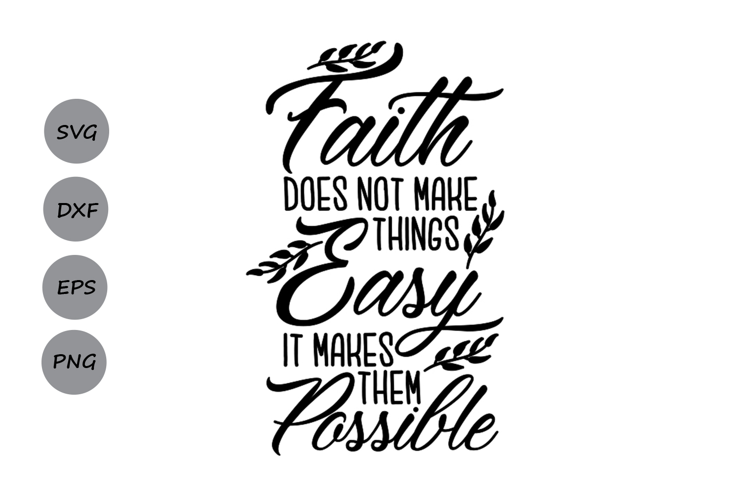 Download Faith Does Not Make Things Easy Svg, Faith Svg, Christian ...