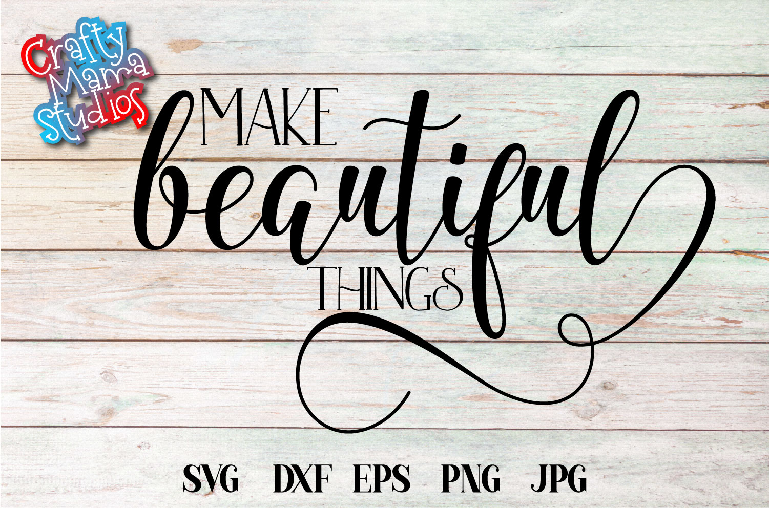 Download Make Beautiful Things SVG, Crafting Sublimation (326565 ...
