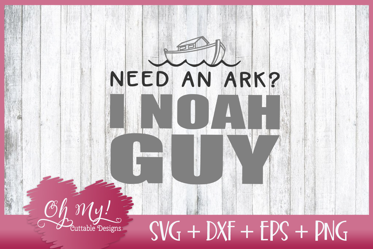 Download Need An Ark? I Noah Guy - SVG DXF EPS PNG Cut File (303623 ...