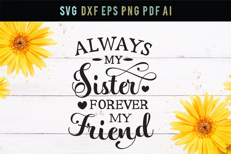 Download Love sister, forever friend, sister quote svg, sister saying