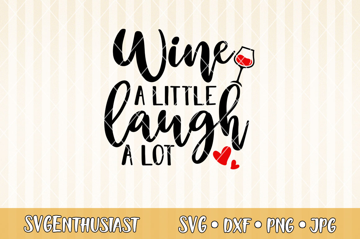 Download Wine a little laugh a lot SVG cut file