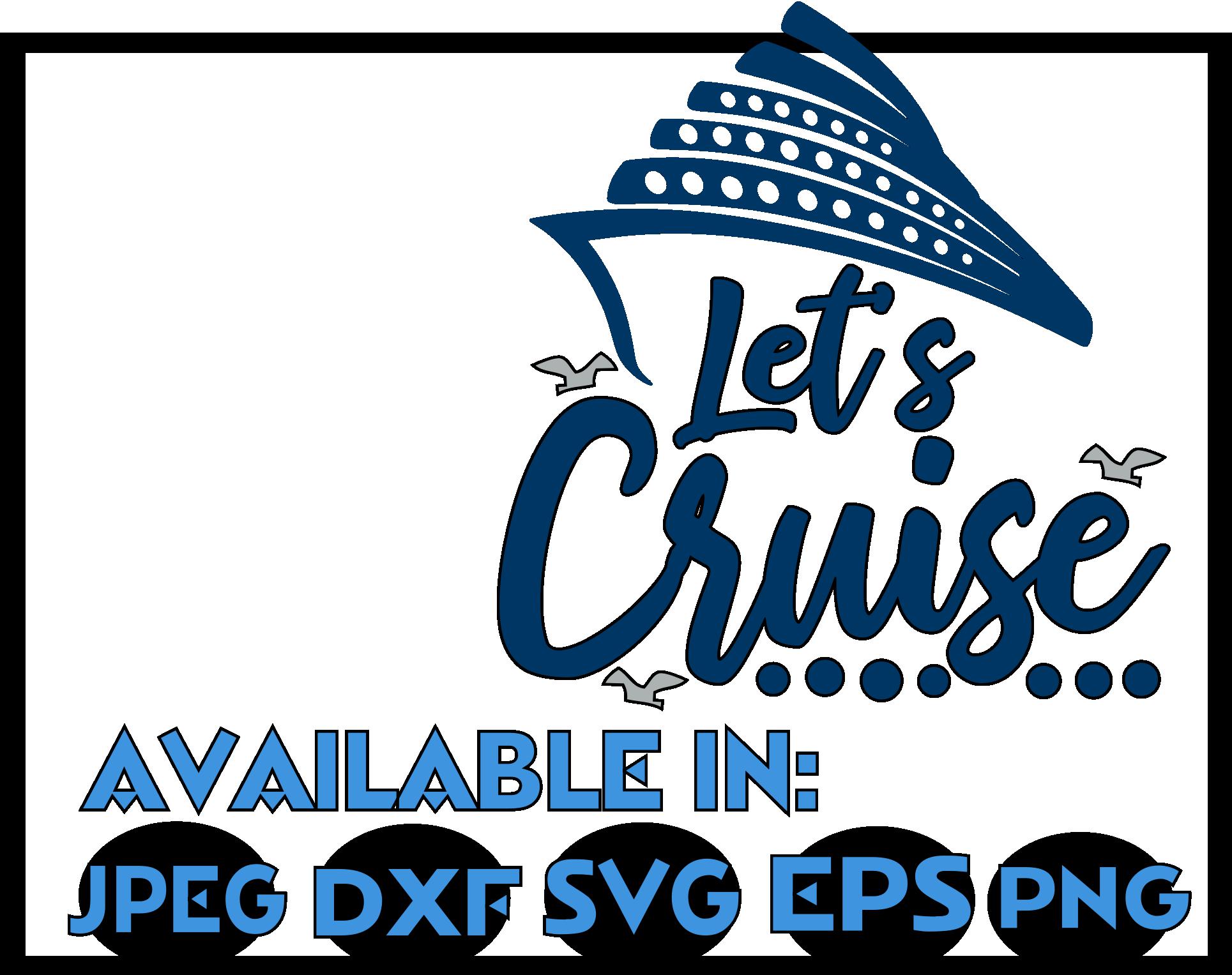 Cruise svg SVG DXF JPEG Silhouette Cameo Cricut Let's cruise (218220
