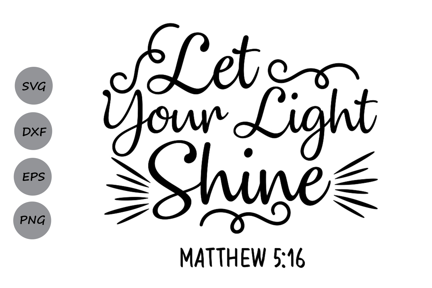 Download Let Your Light Shine SVG, Bible verse svg, Christian svg. (123955) | SVGs | Design Bundles