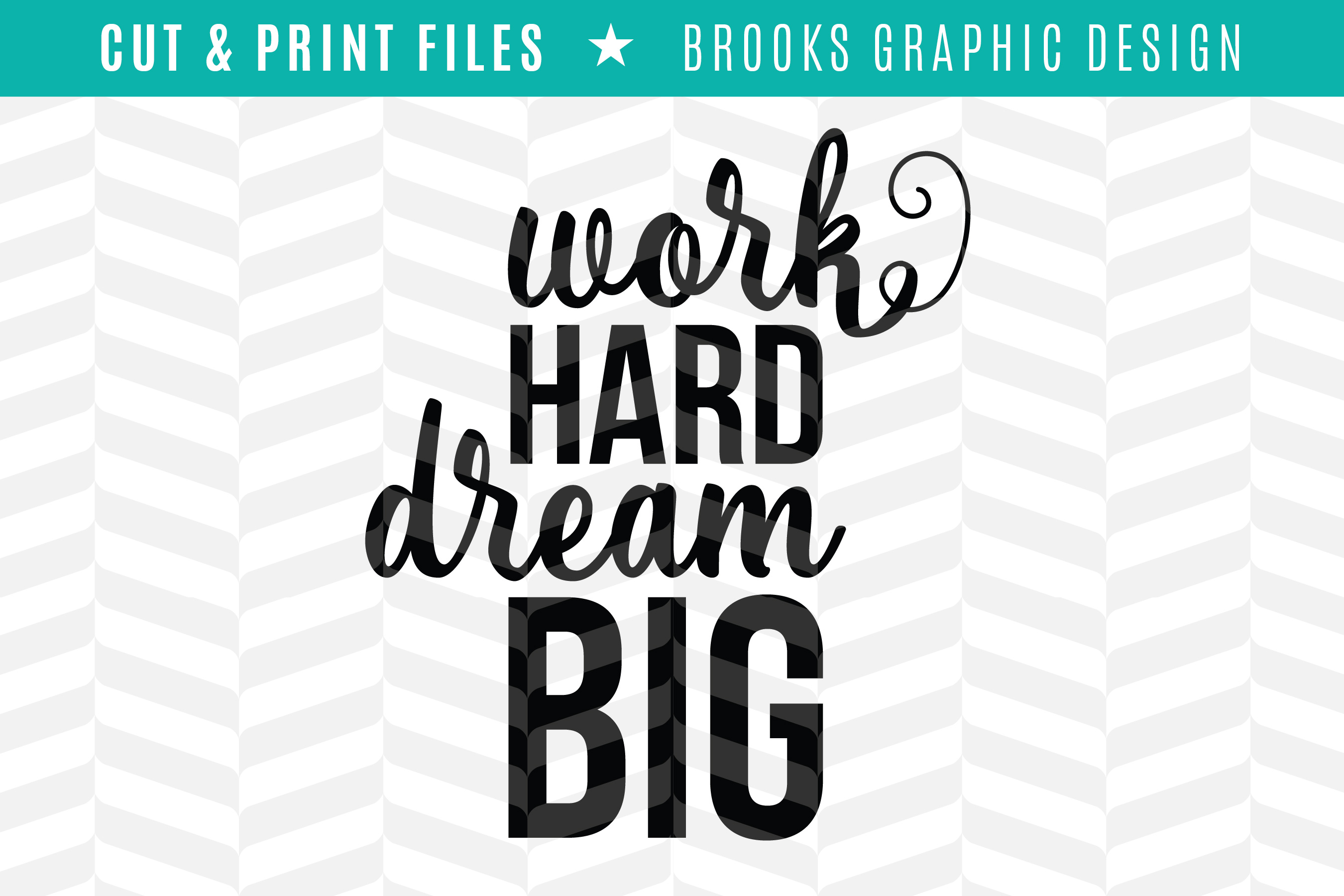 Work Hard Dream Big - DXF/SVG/PNG/PDF Cut & Print Files ...