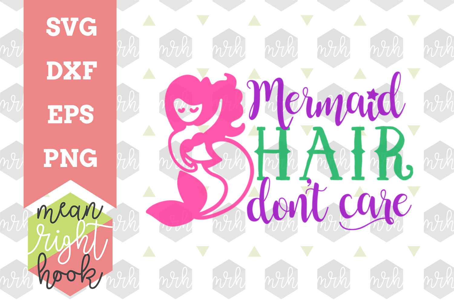 Free Free 147 Mermaid Hair Don&#039;t Care Svg SVG PNG EPS DXF File