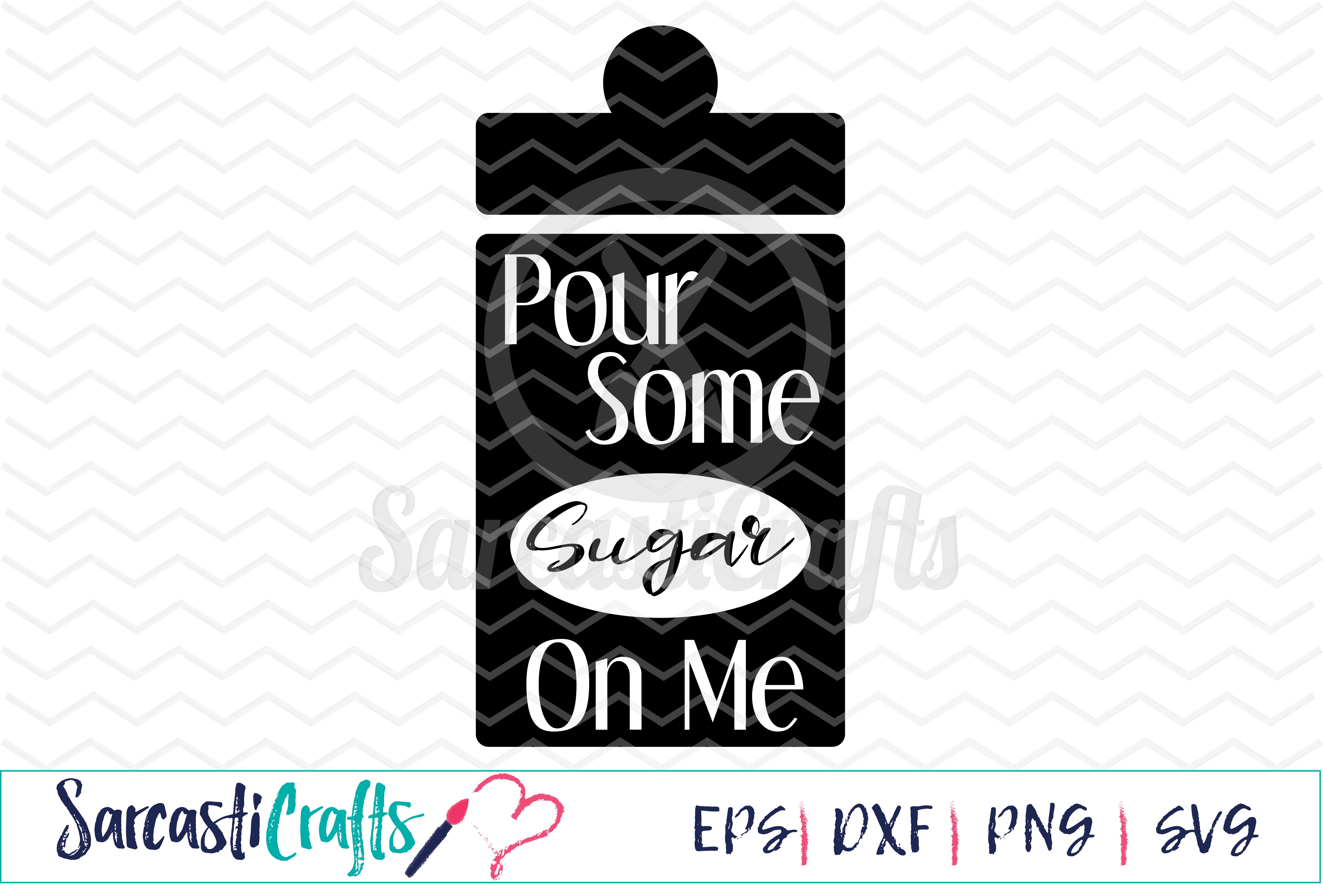 Pour Some Sugar On Me Digital Printable Cuttable File Digital Download SVG EPS PNG DXF