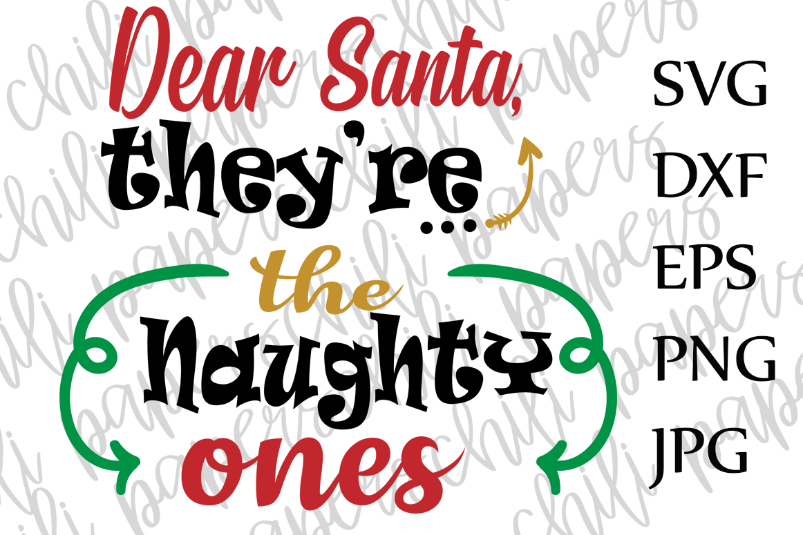 Dear Santa They're The Naughty Ones SVG