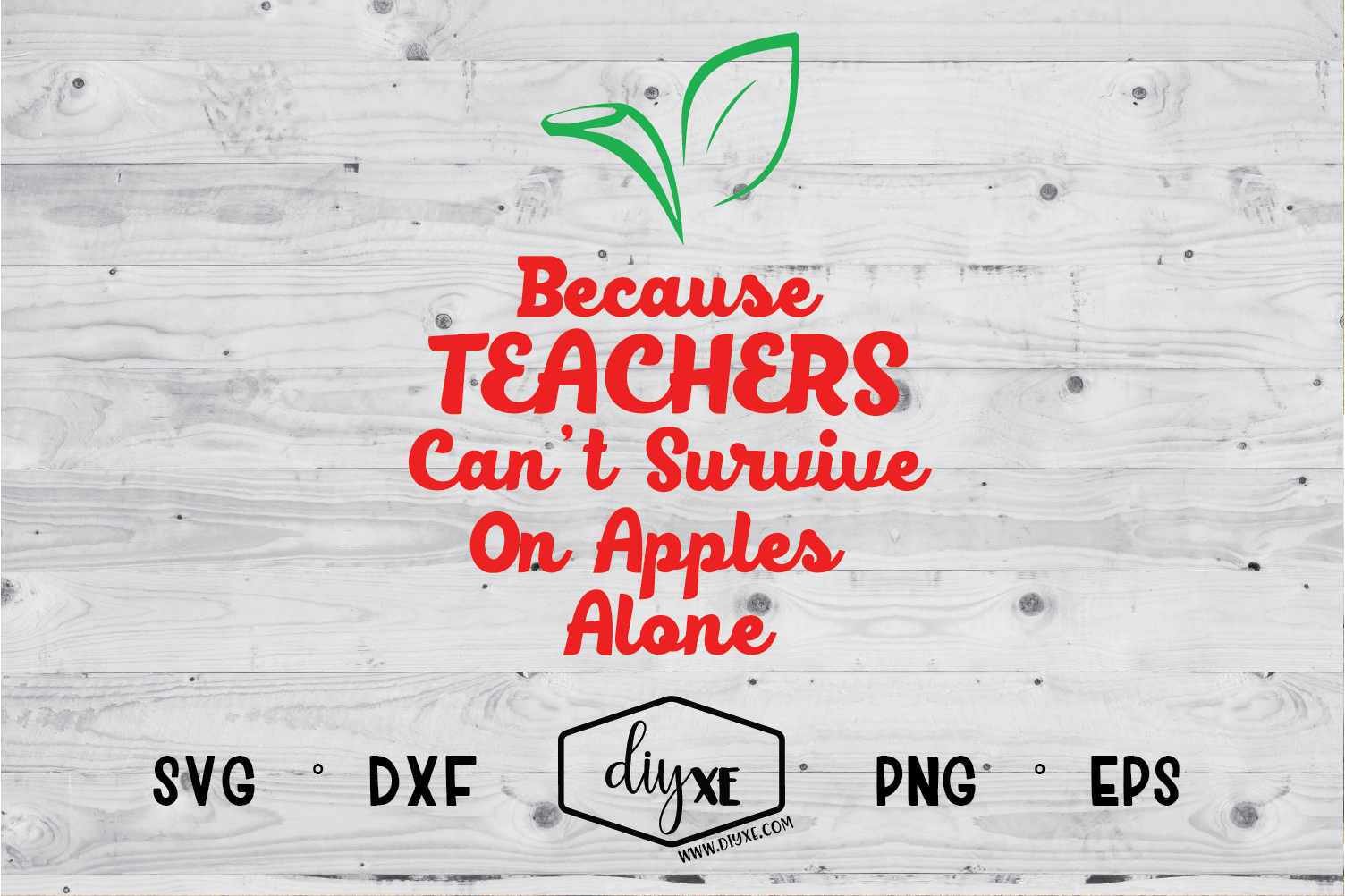 Because Teachers Can T Survive On Apples Alone Teacher Svg 82906 Svgs Design Bundles