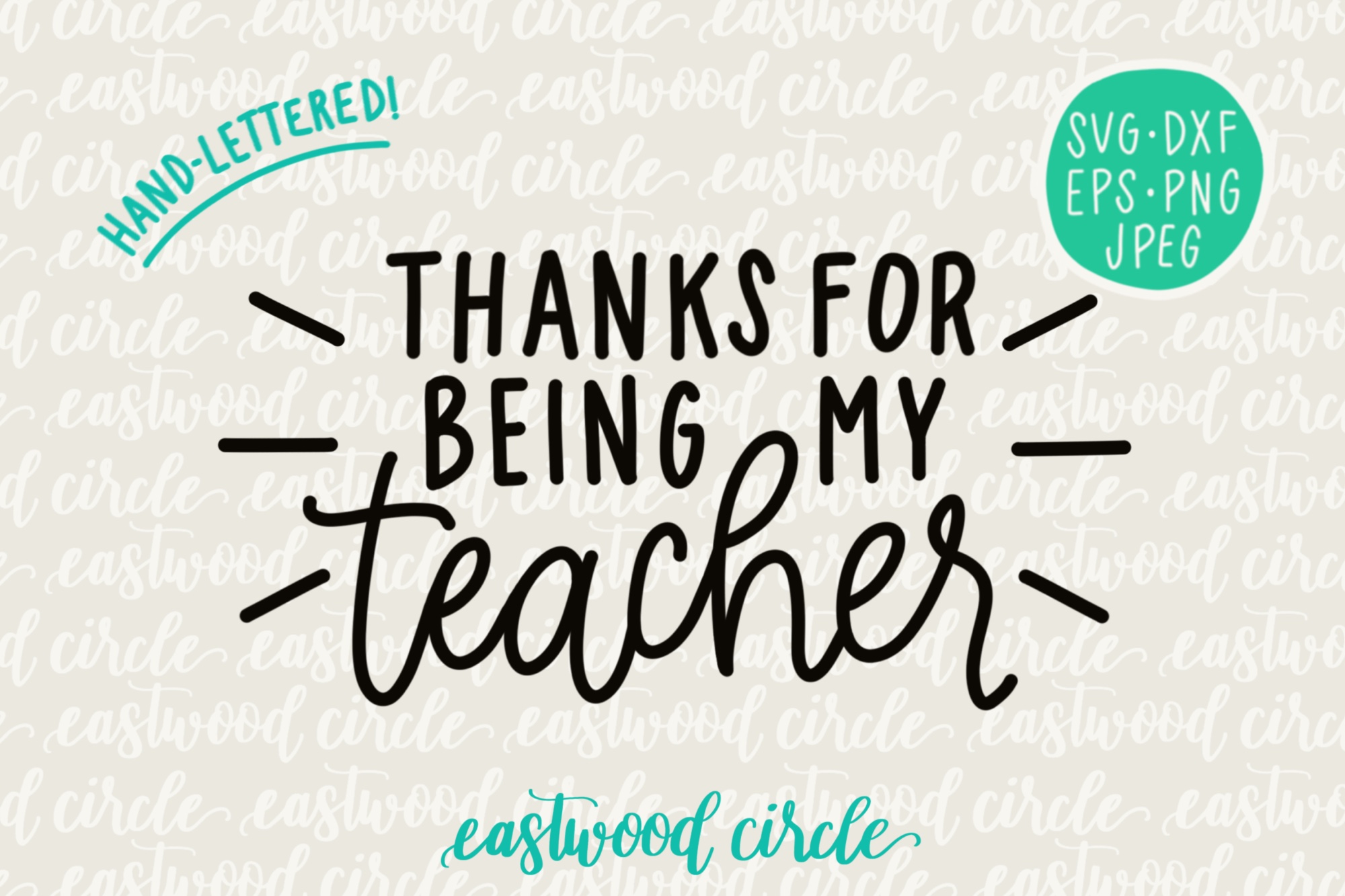 Thanks for Being My Teacher Hand Lettered SVG