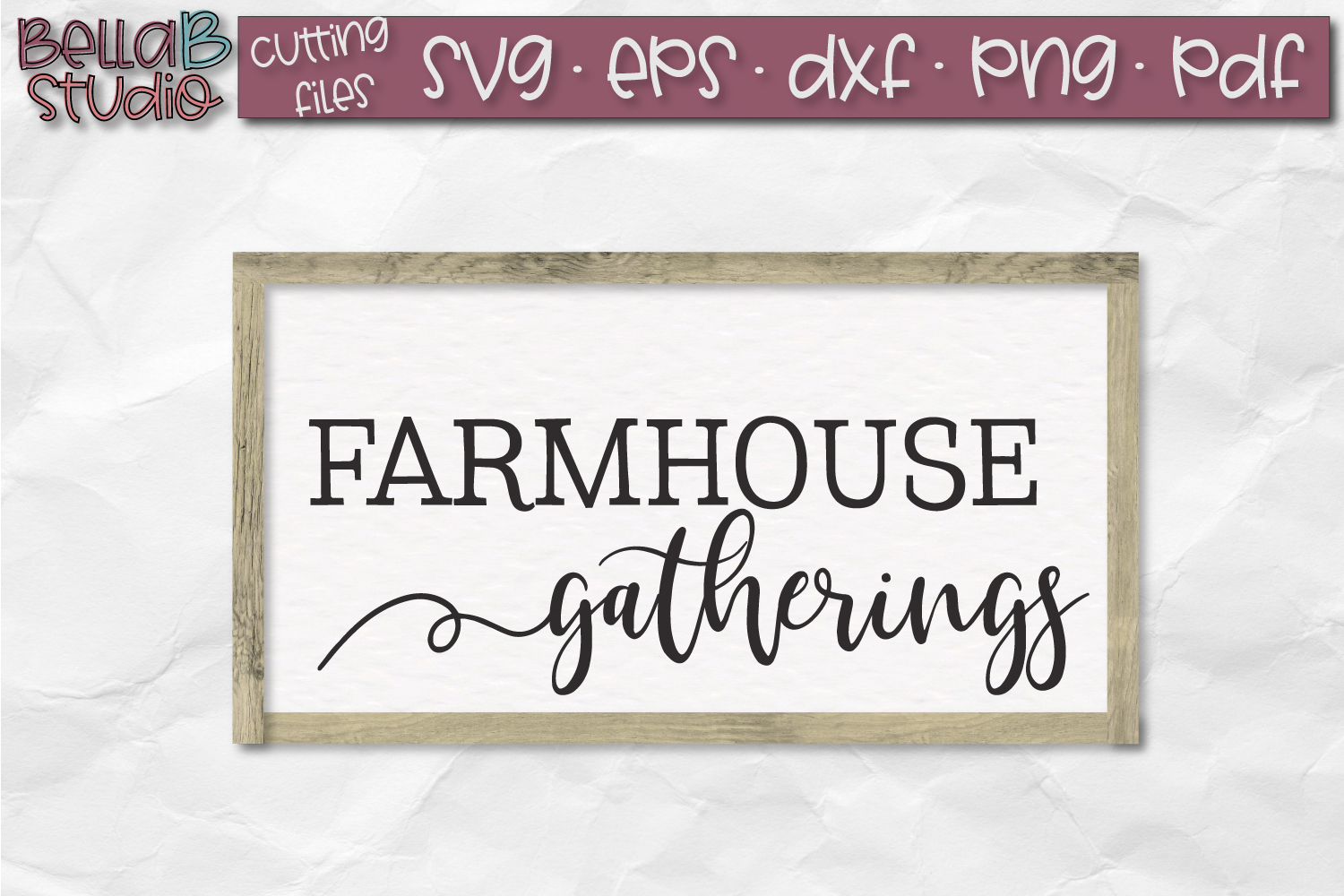 Farmhouse Gatherings SVG, Farmhouse Sign Cut File (155454) | SVGs ...