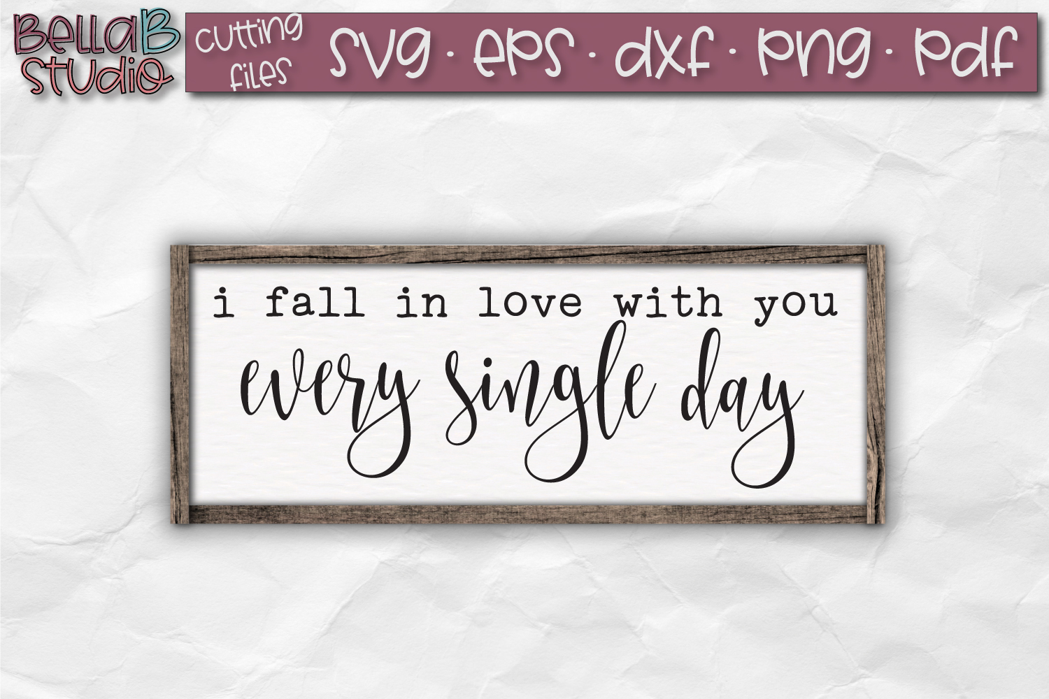 Download Love Quote SVG, I Fall In Love With You Every Single Day SVG