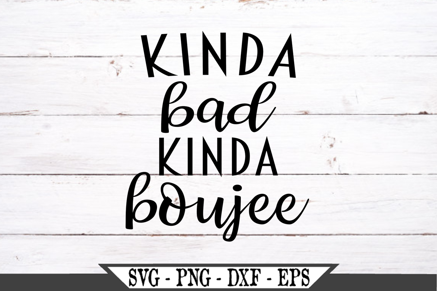 Download Kinda Bad Kinda Boujee SVG Graphic Design (483527) | SVGs ...