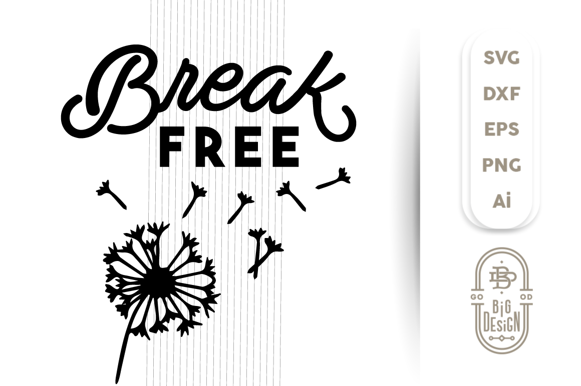 Download BREAK FREE, SVG Cut File, Dandelion Silhouette