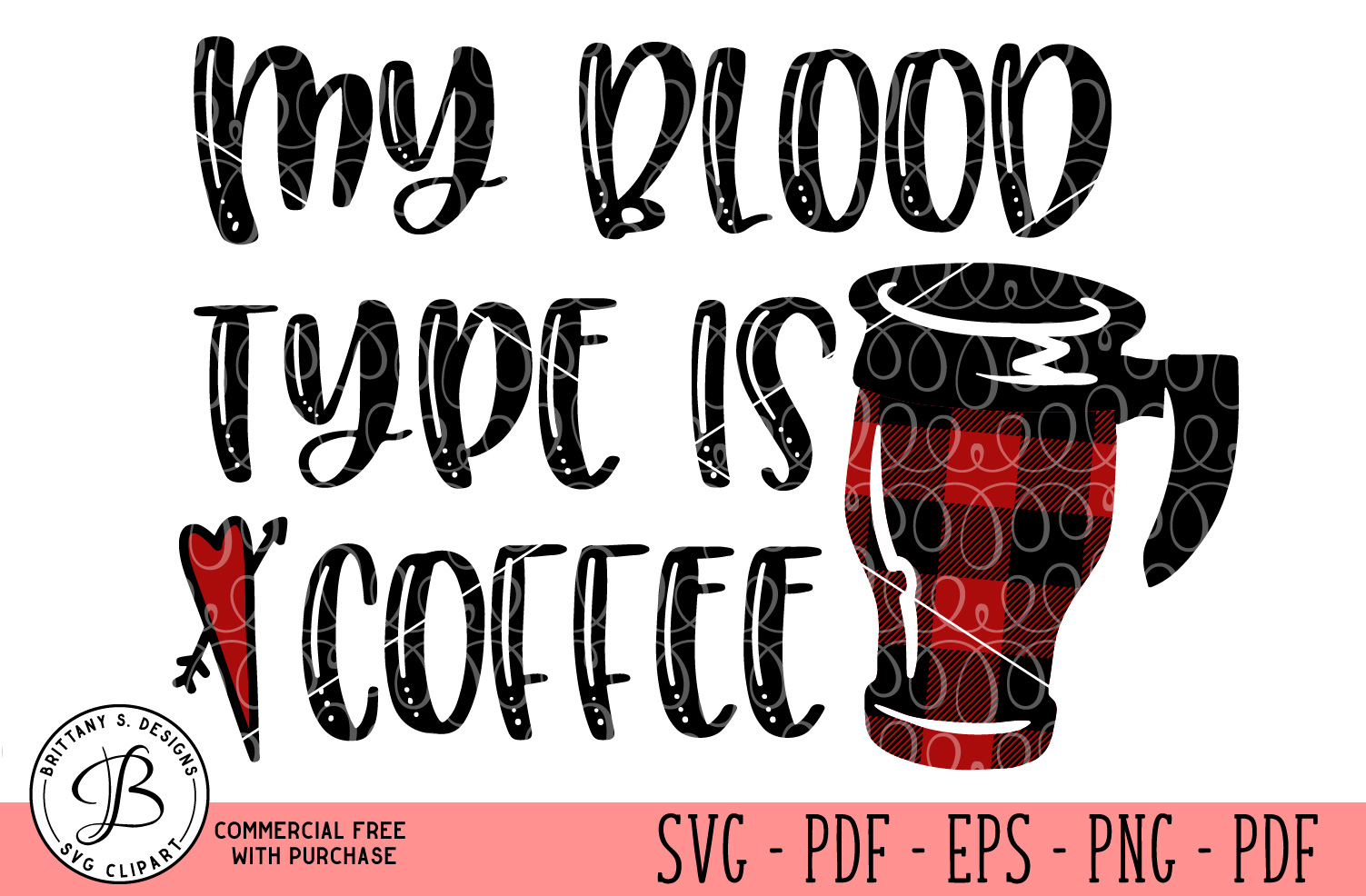 My Blood type is coffee SVG