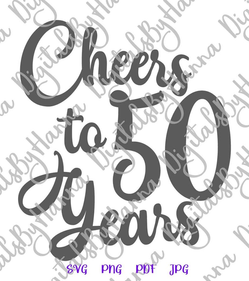 Download Anniversary Cut File Cheers to 50 Years Sign Print & Cut PNG
